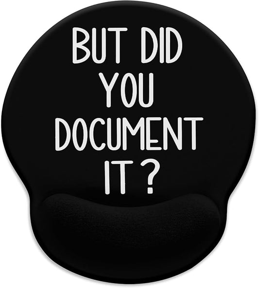 Blusabaca Funny Mouse Pad with Wrist Rest, Ergonomic Mouse Pads Wrist Support for Desk, Gaming Mousepad for Wireless Mouse Work Desk Accessories Office Supplies Decor But Did You Document It Black